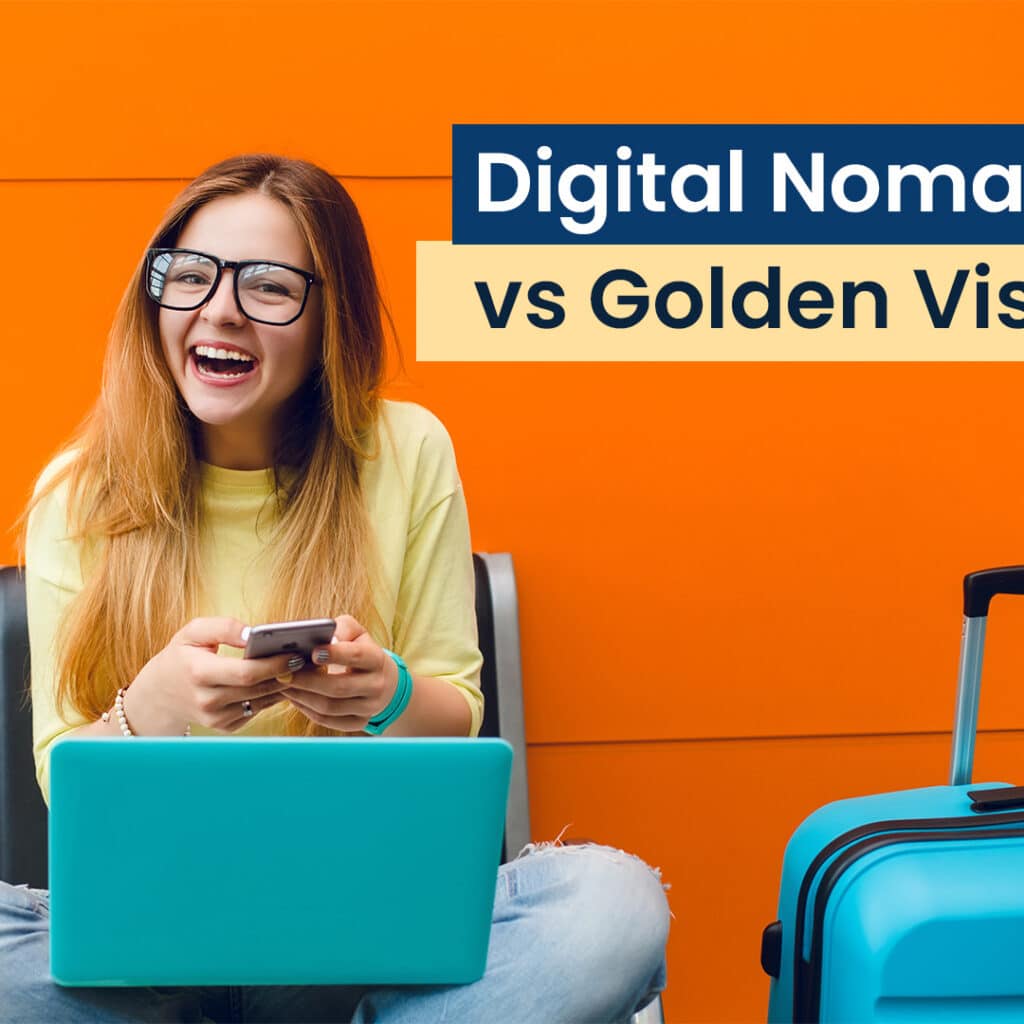 Digital Nomad Visa vs Golden Visa: Which One Should You Choose?